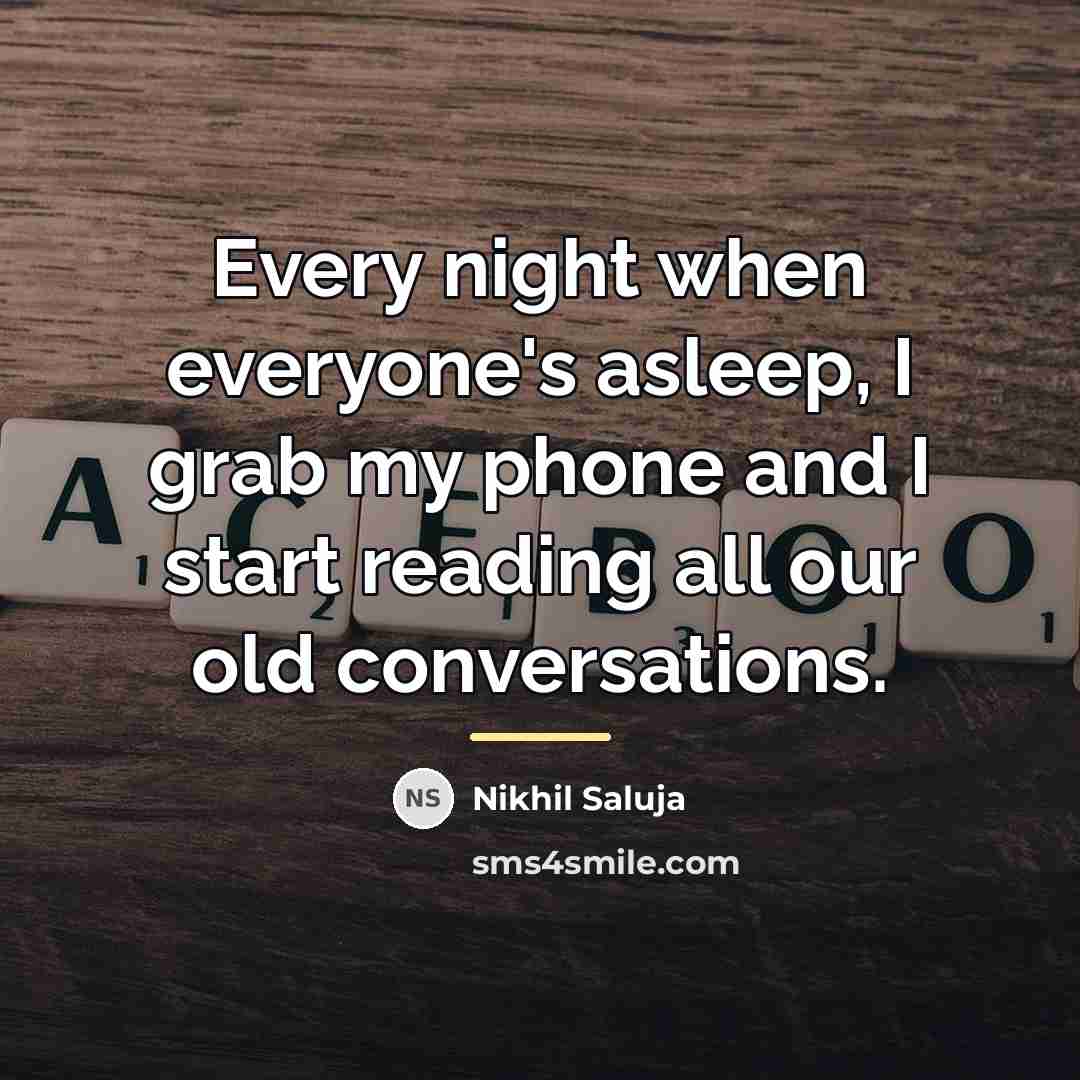 “Every night when everyone's asleep, I grab my phone and…” quote by Nikhil Saluja