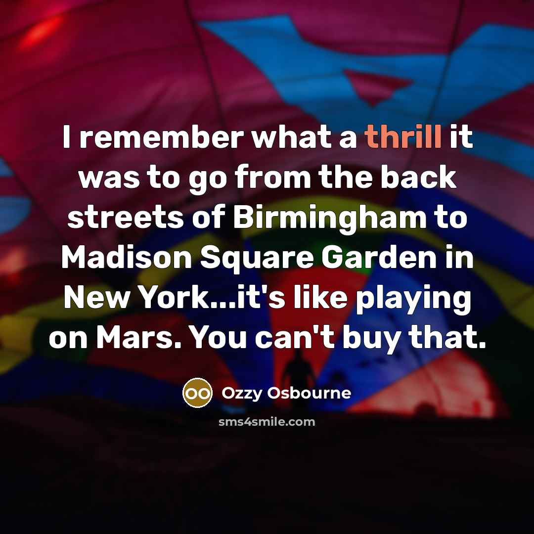 “I remember what a thrill it was to go from…” quote by Ozzy Osbourne