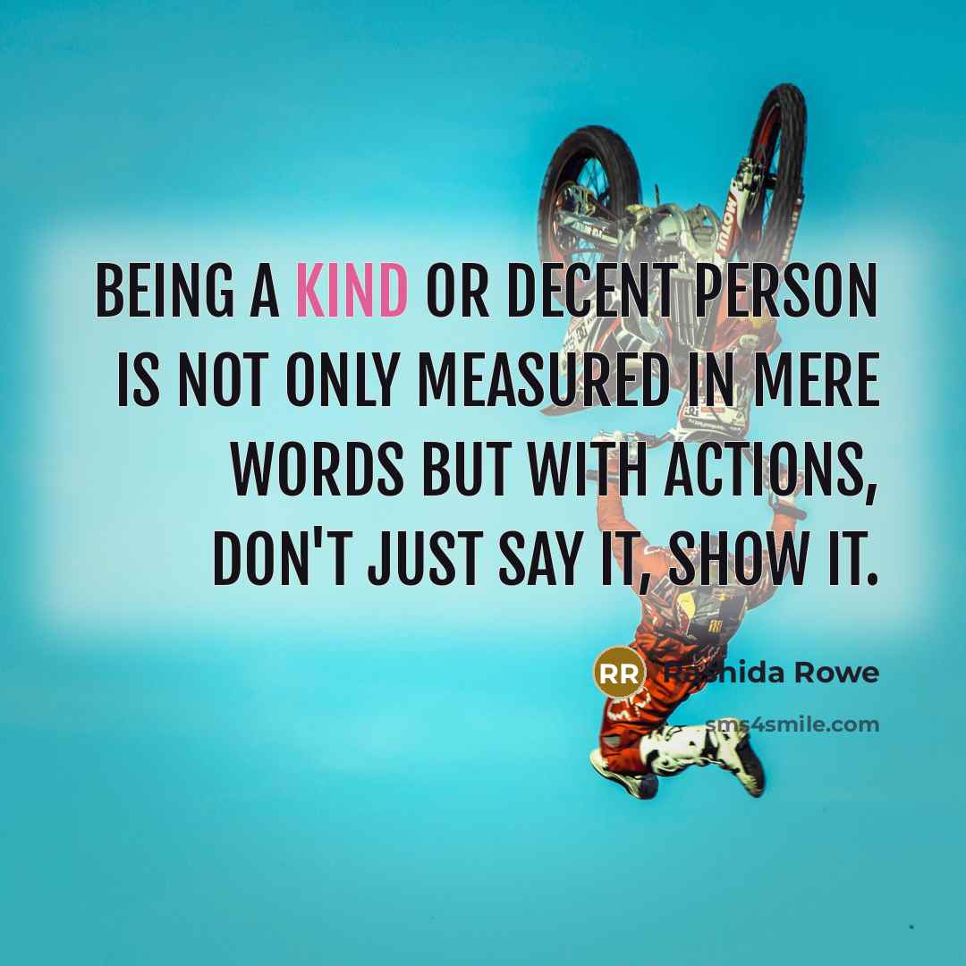 “Being a kind or decent person is not only measured…” quote by Rashida Rowe