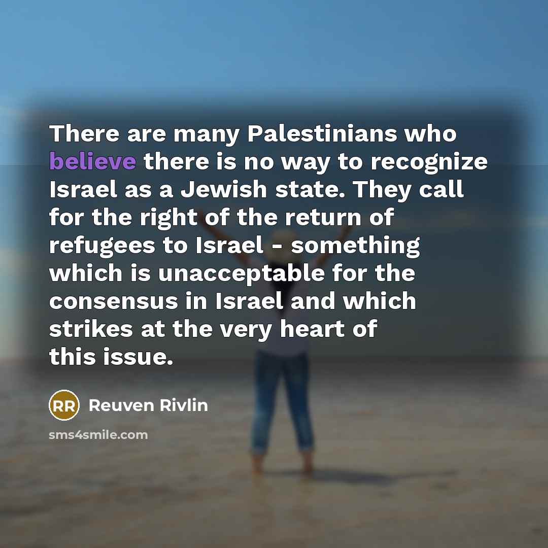 “There are many Palestinians who believe there is no way…” quote by Reuven Rivlin