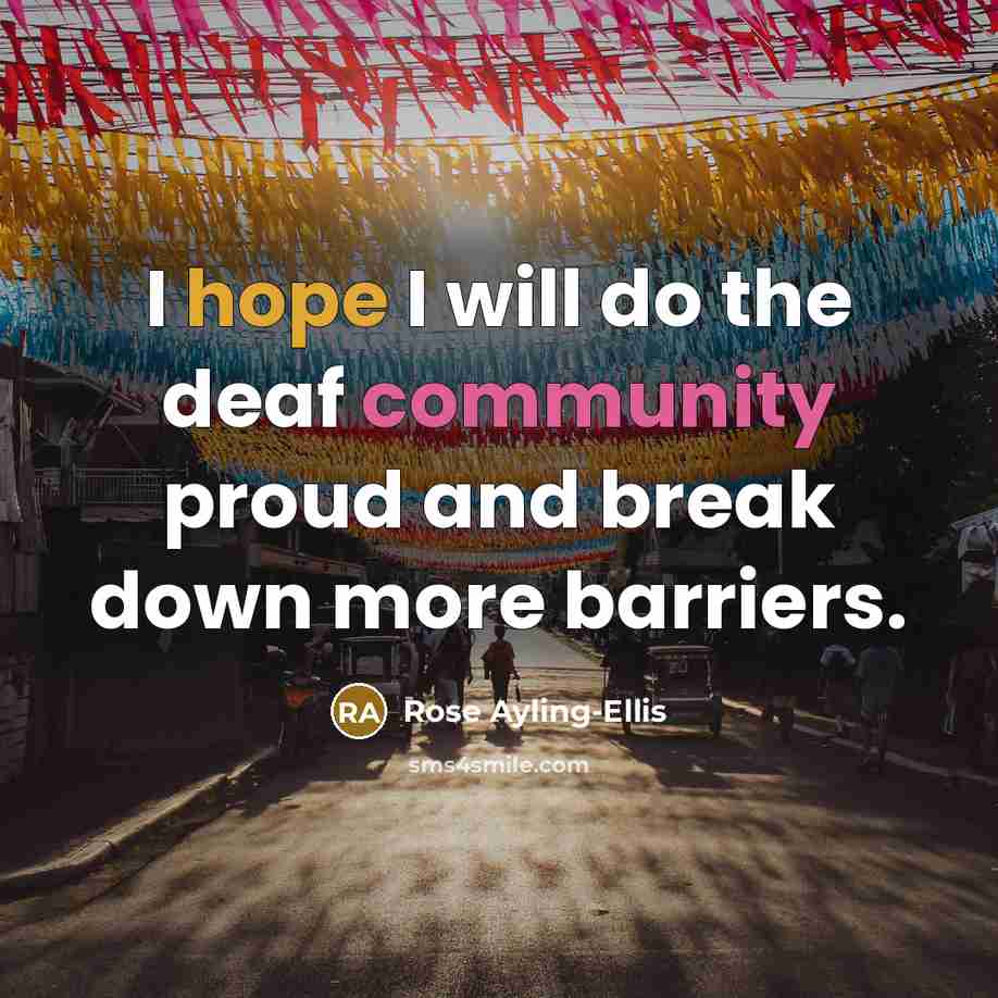 “I hope I will do the deaf community proud and…” quote by Rose Ayling-Ellis