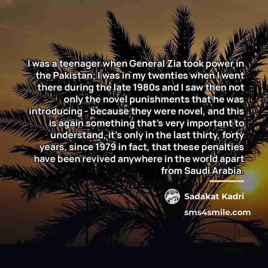 “I was a teenager when General Zia took power in…” quote by Sadakat Kadri