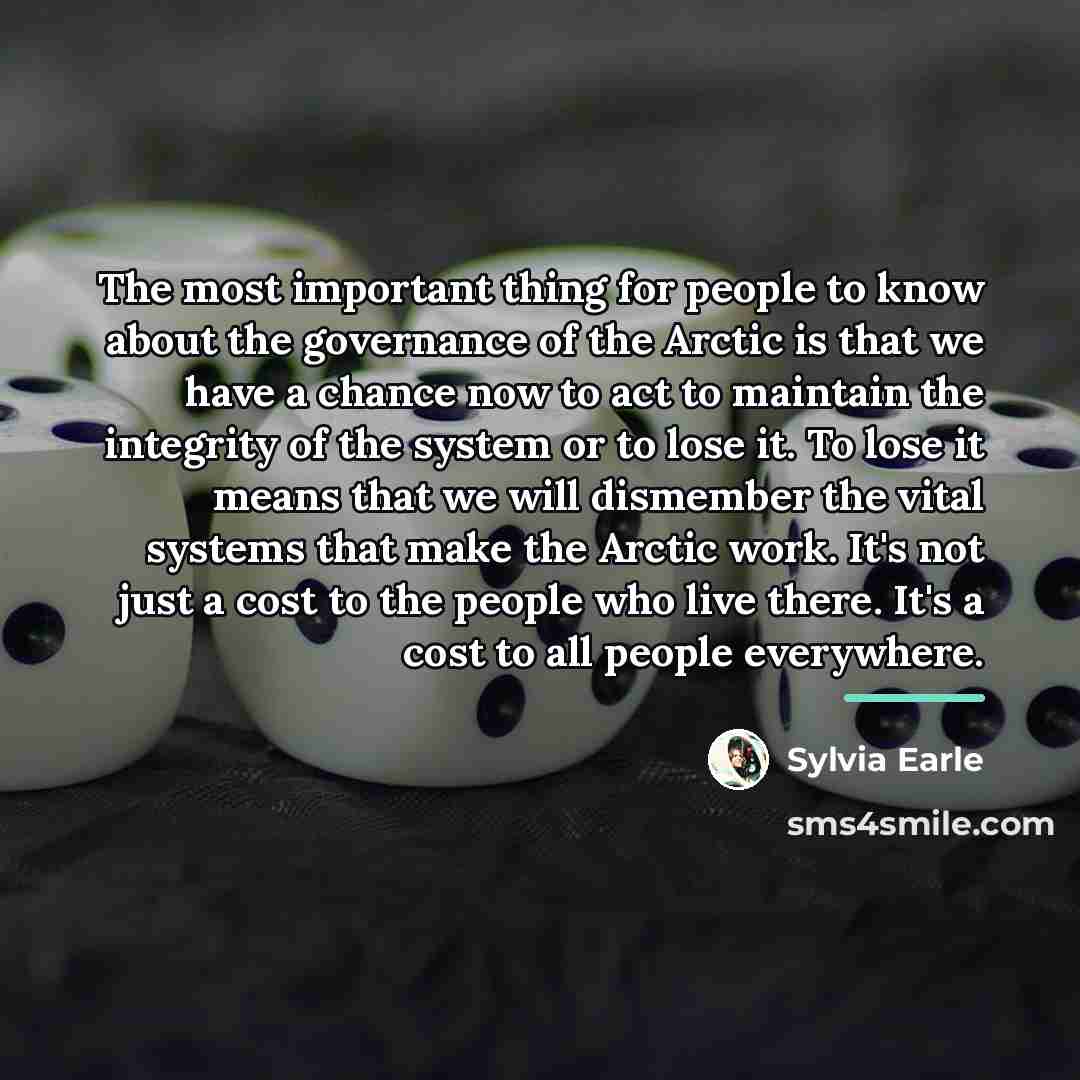 “The most important thing for people to know about the…” quote by Sylvia Earle