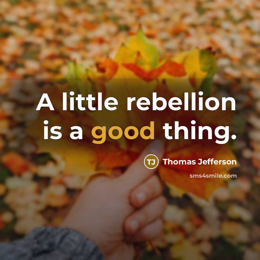 “A little rebellion is a good thing.…” quote by Thomas Jefferson