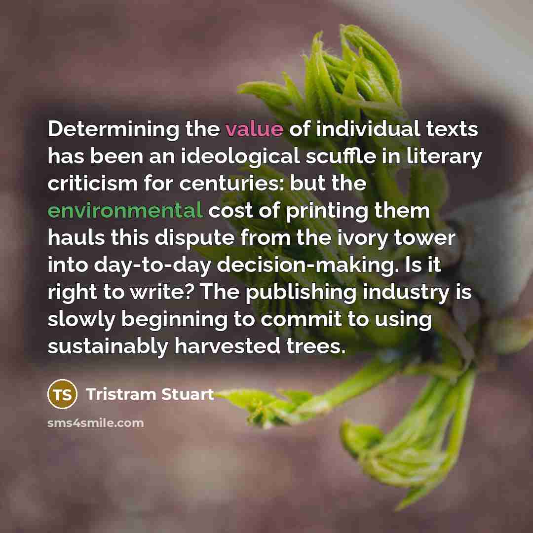“Determining the value of individual texts has been an ideological…” quote by Tristram Stuart