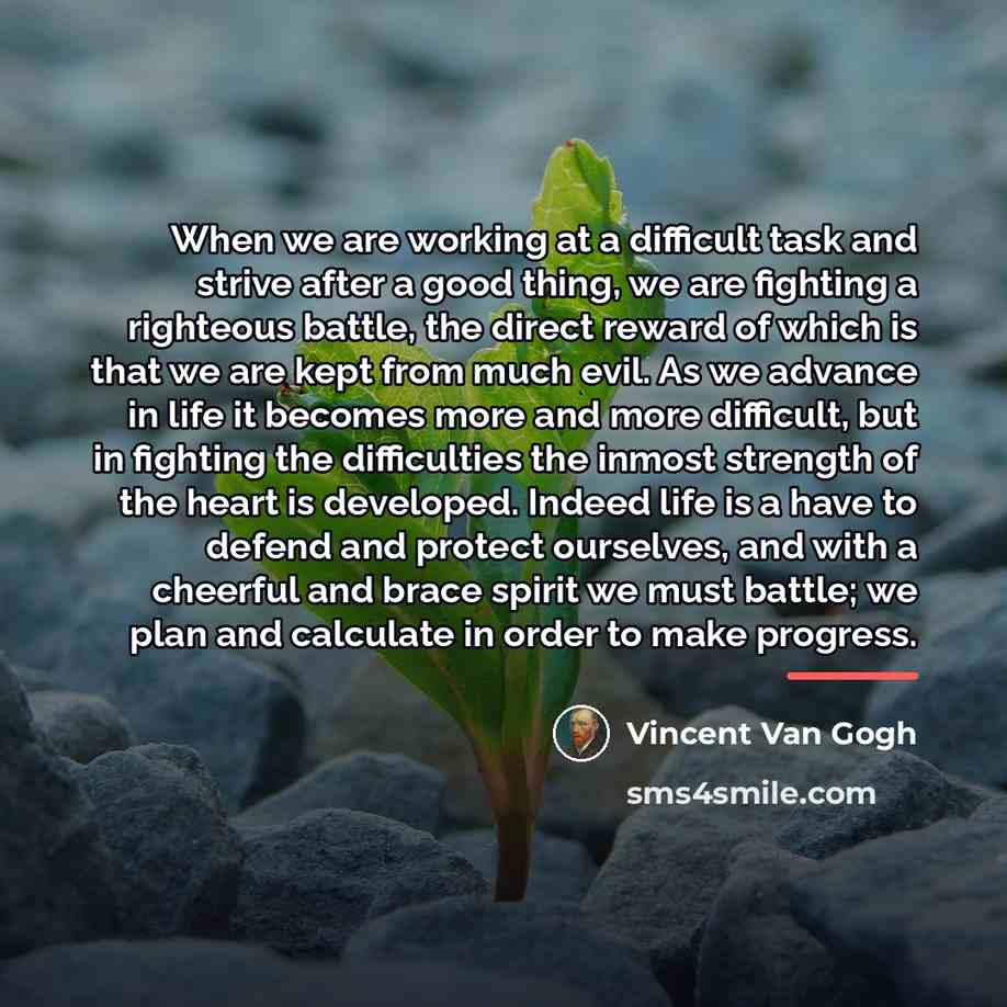 “When we are working at a difficult task and strive…” quote by Vincent Van Gogh