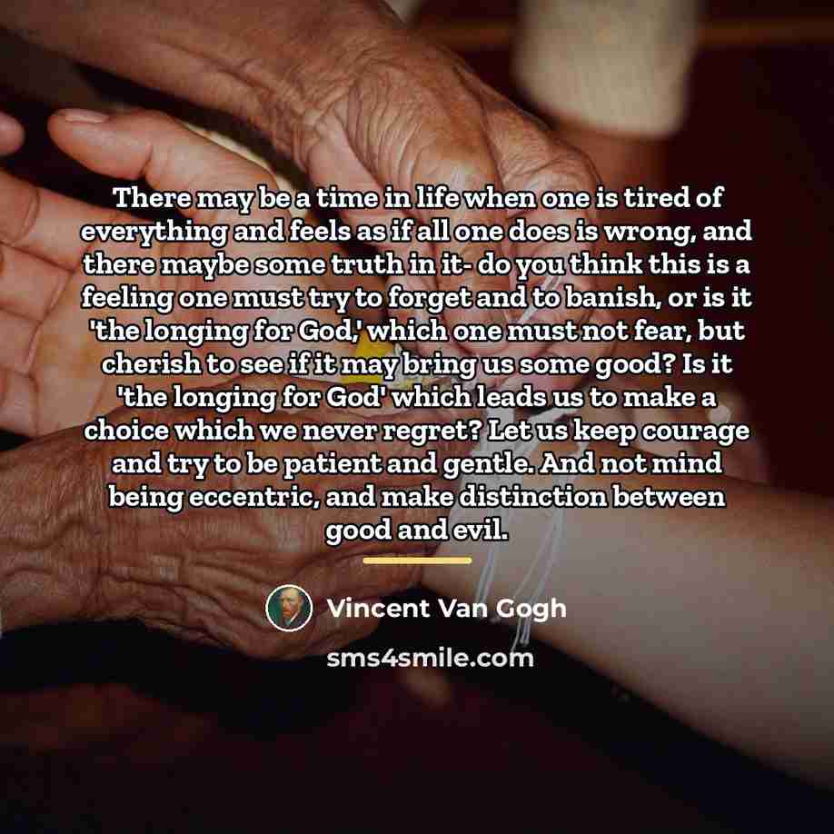 “There may be a time in life when one is…” quote by Vincent Van Gogh