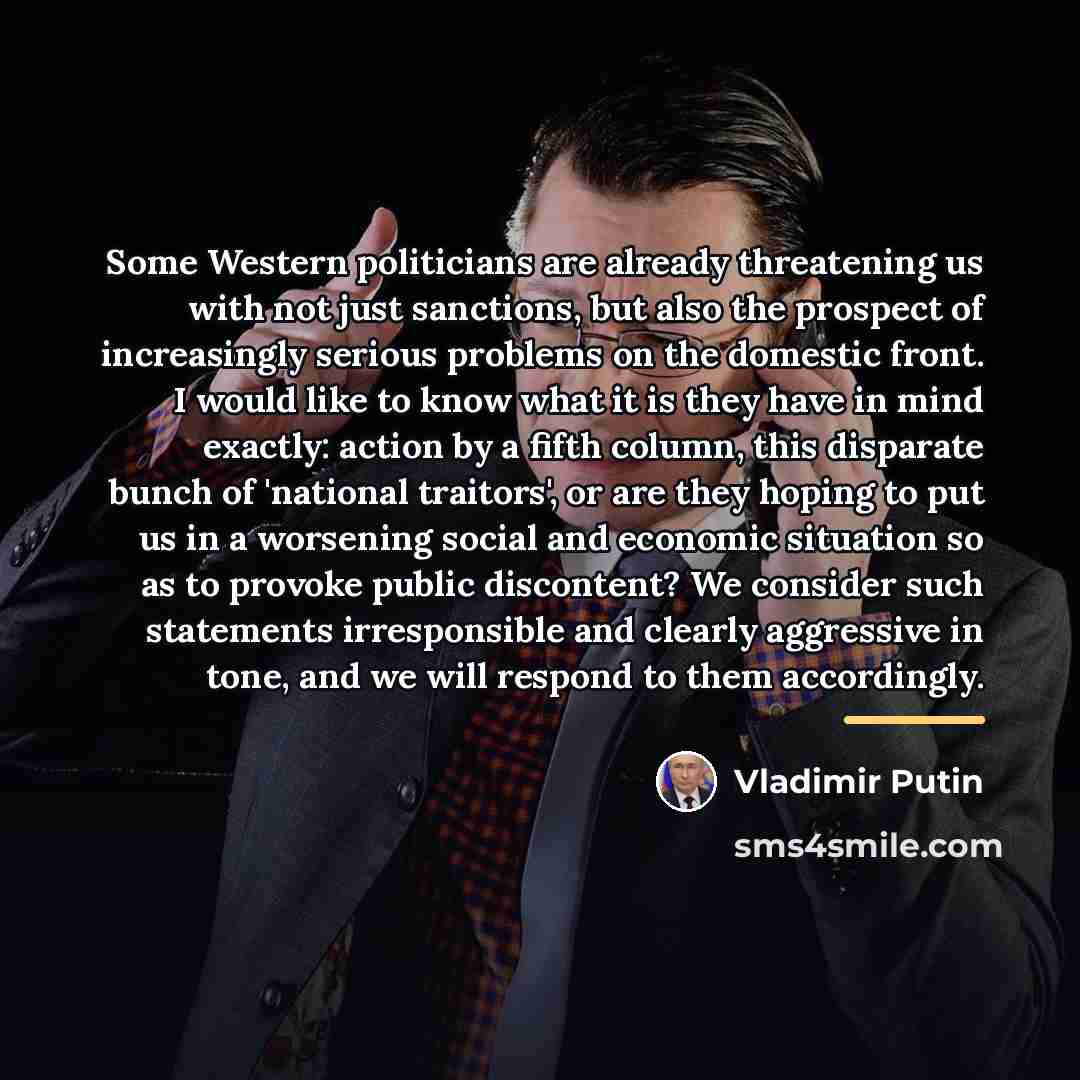 “Some Western politicians are already threatening us with not just…” quote by Vladimir Putin