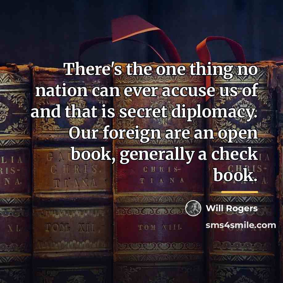 “There's the one thing no nation can ever accuse us…” quote by Will Rogers