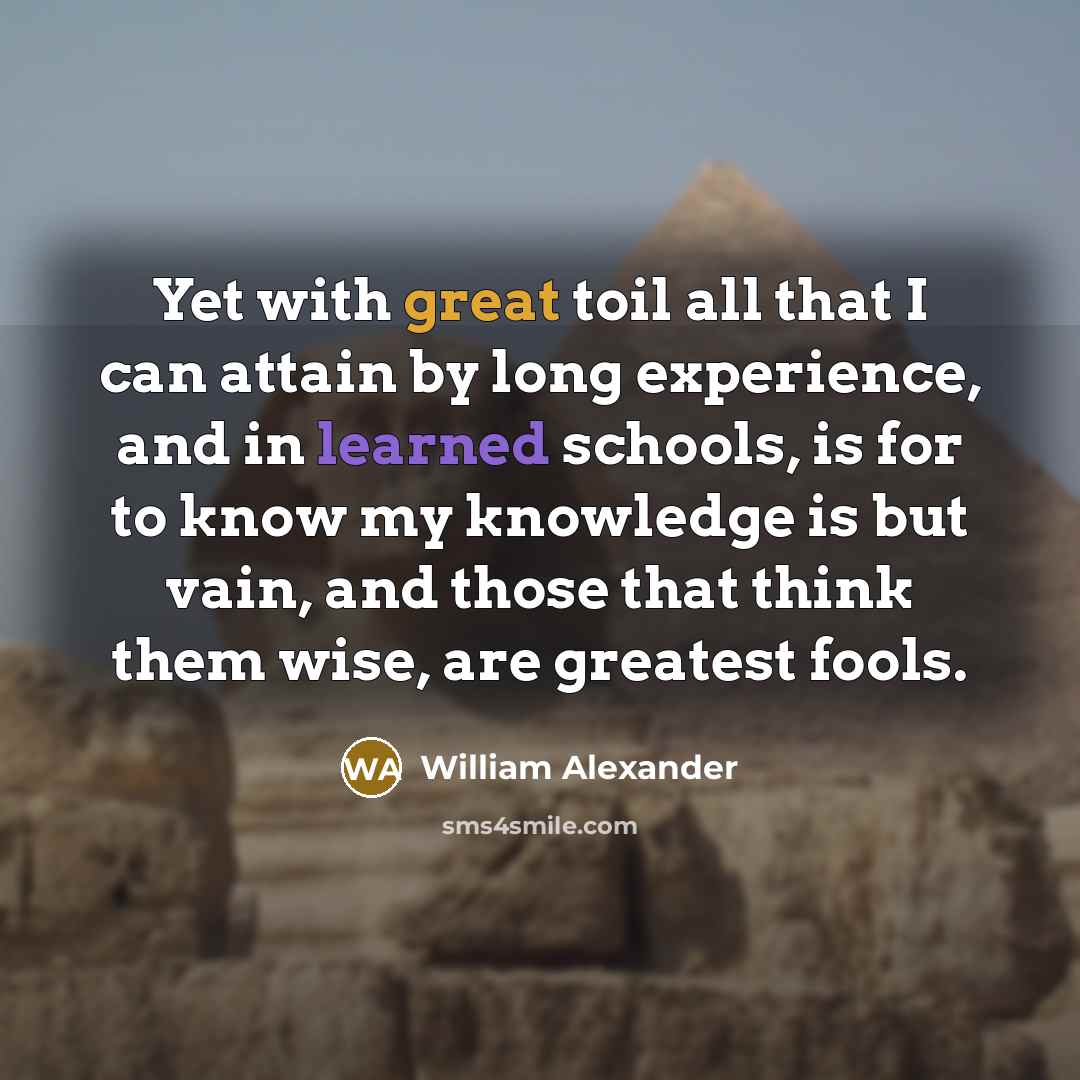 “Yet with great toil all that I can attain by…” quote by William Alexander