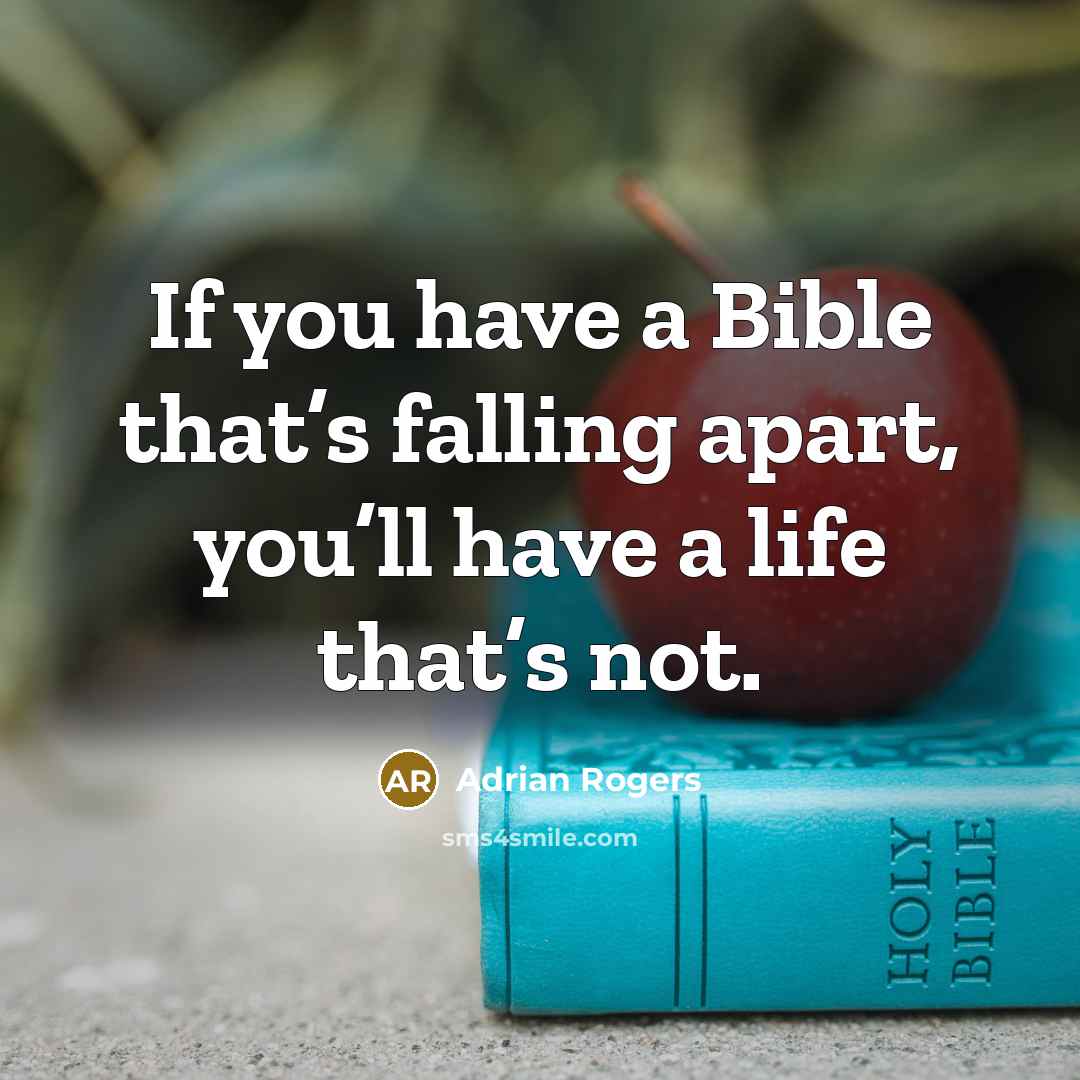 “If you have a Bible that’s falling apart, you’ll have…” quote by Adrian Rogers