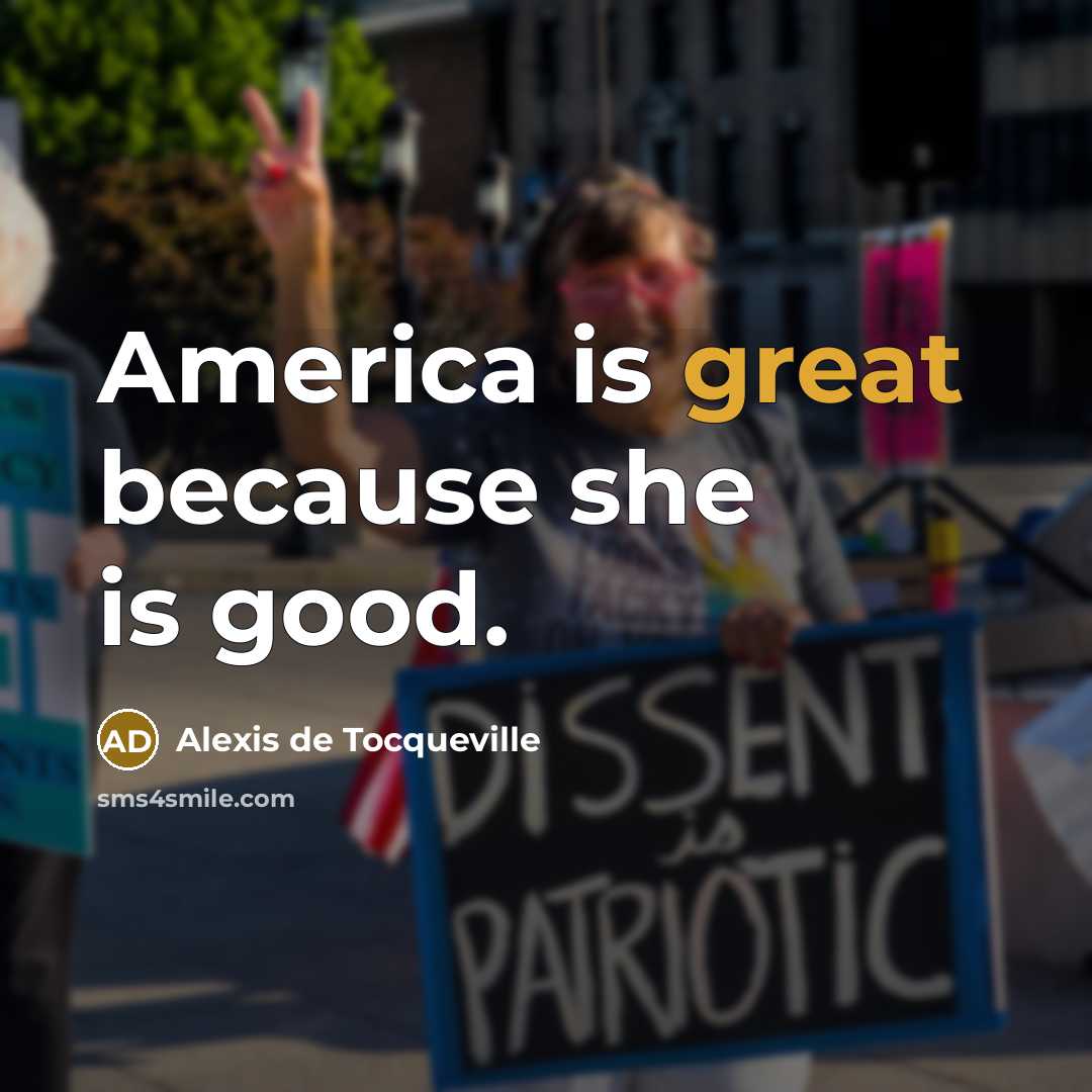 “America is great because she is good.…” quote by Alexis de Tocqueville