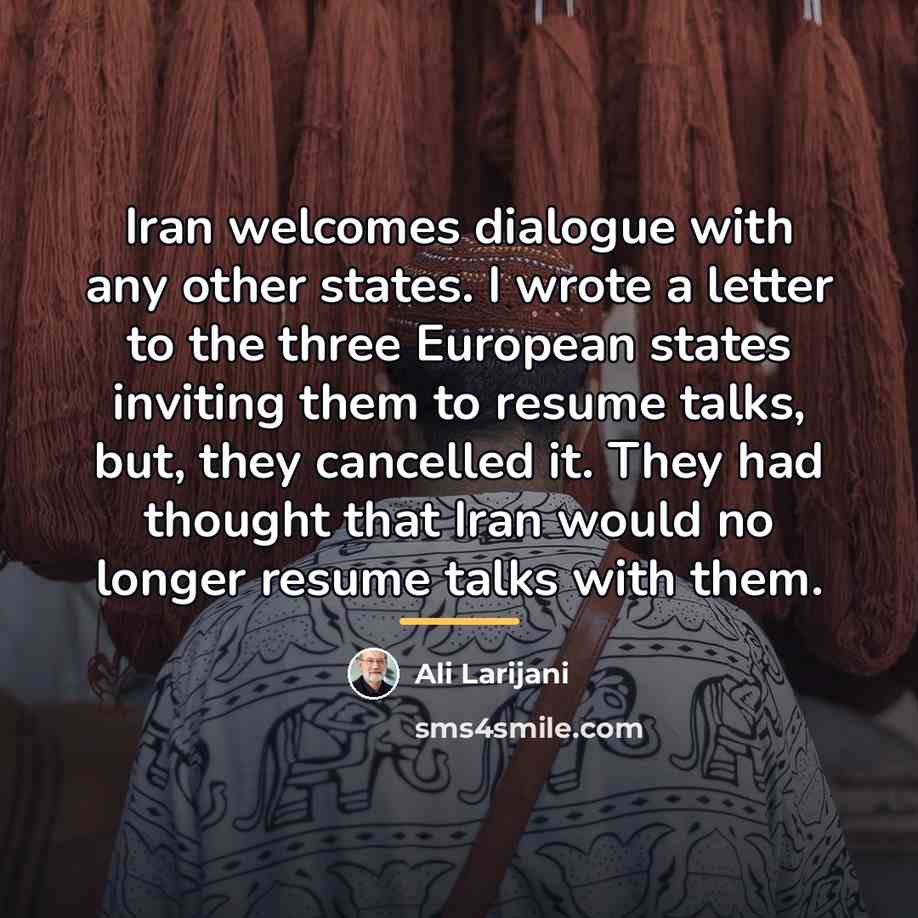 “Iran welcomes dialogue with any other states. I wrote a…” quote by Ali Larijani