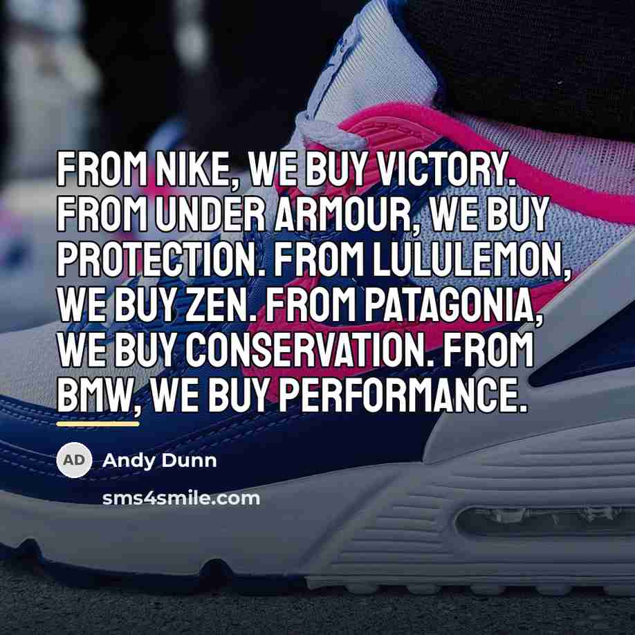 “From Nike, we buy victory. From Under Armour, we buy…” quote by Andy Dunn