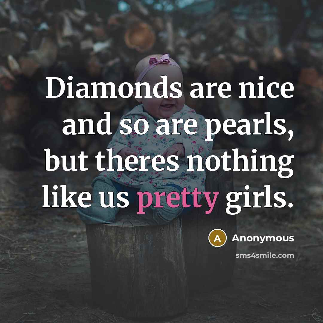 “Diamonds are nice and so are pearls, but theres nothing…” quote by Anonymous