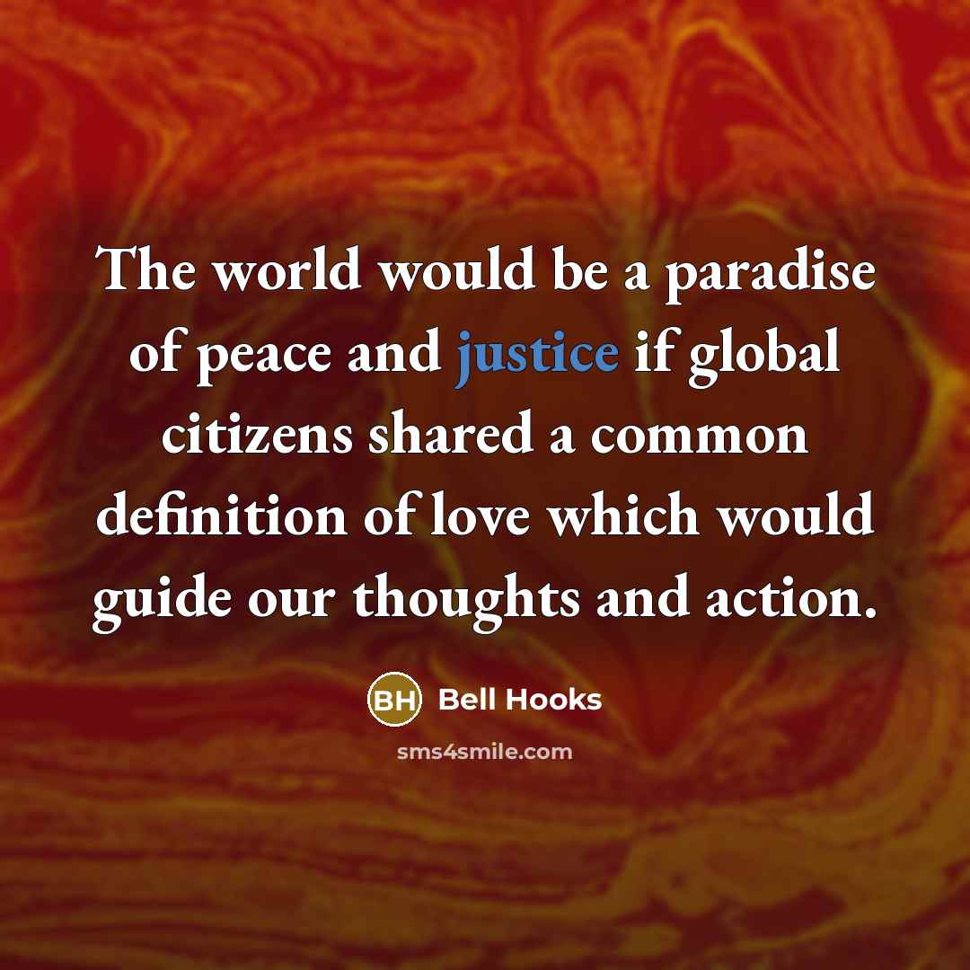 “The world would be a paradise of peace and justice…” quote by Bell Hooks