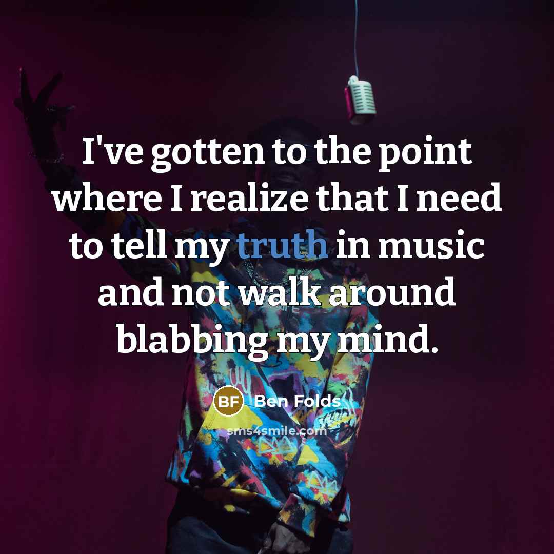 “I've gotten to the point where I realize that I…” quote by Ben Folds
