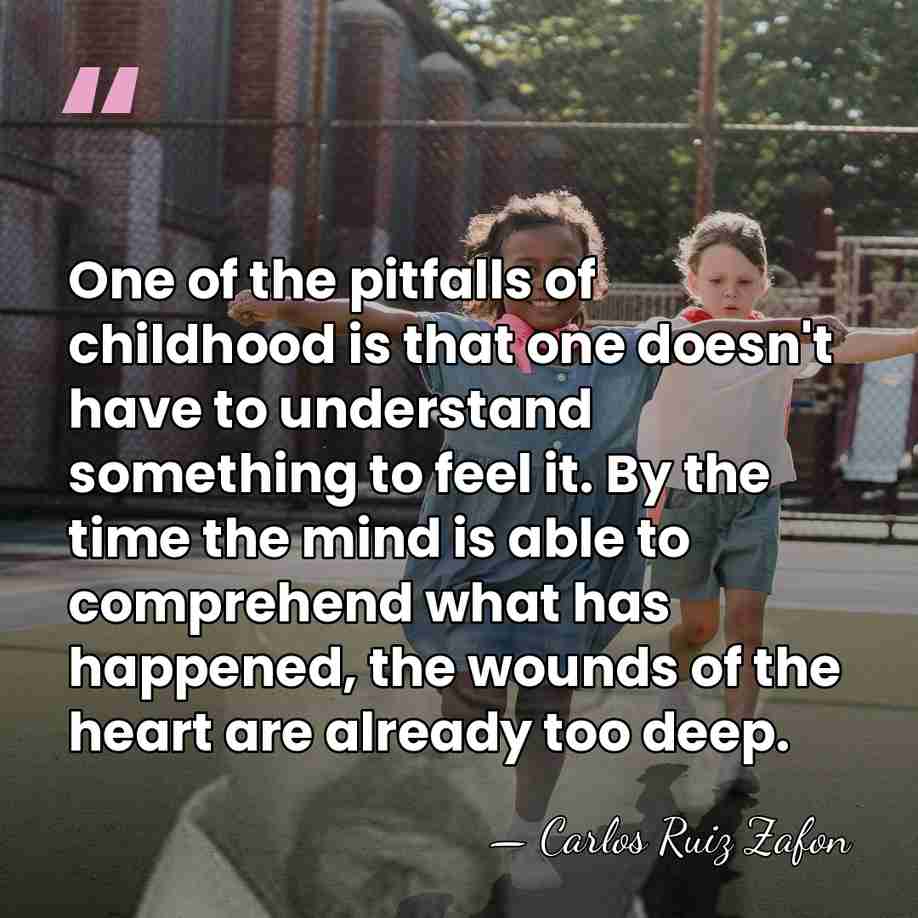 One of the pitfalls of childhood is that one doesn't have to&hellip; - Carlos Ruiz Zafon