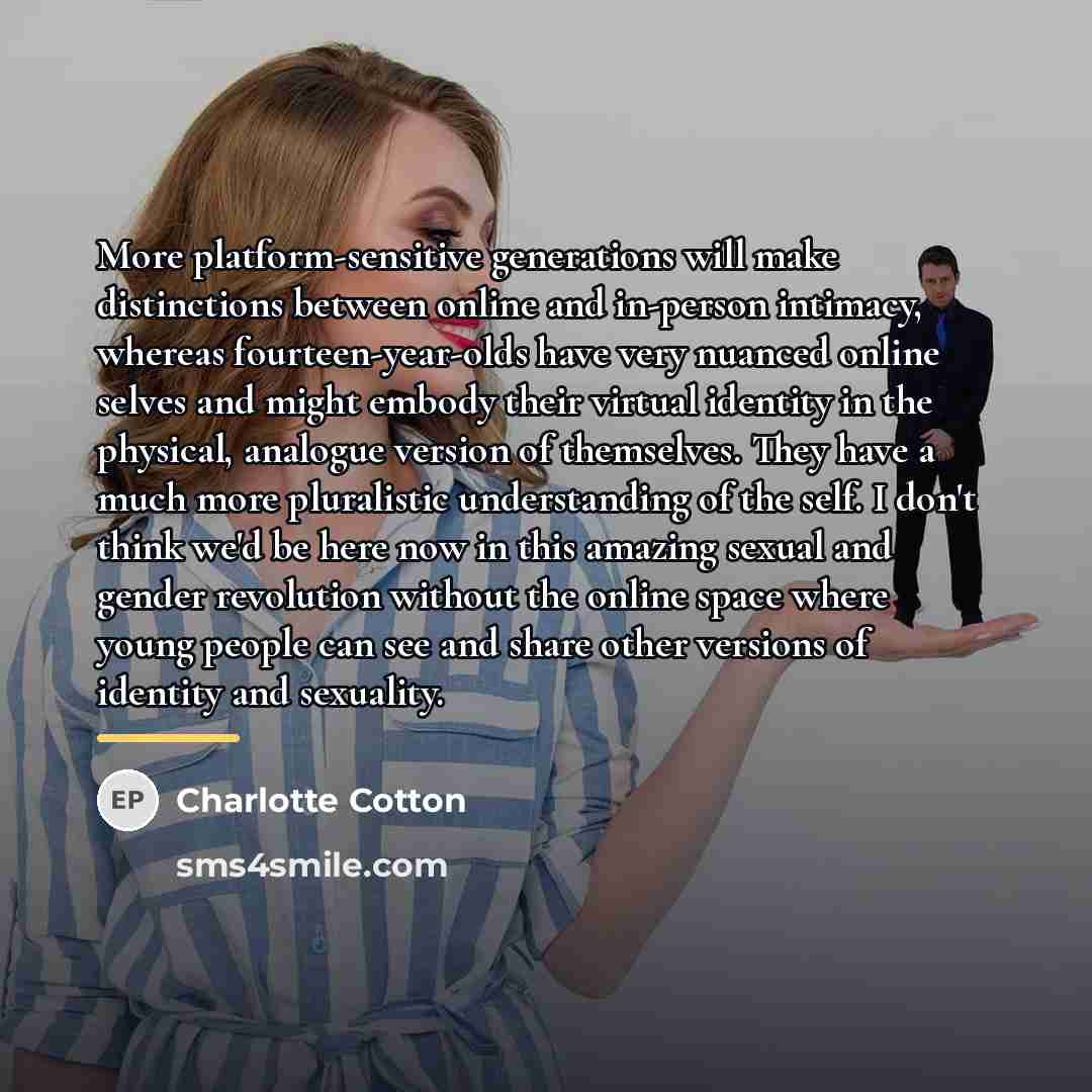 “More platform-sensitive generations will make distinctions between online and in-person…” quote by Charlotte Cotton