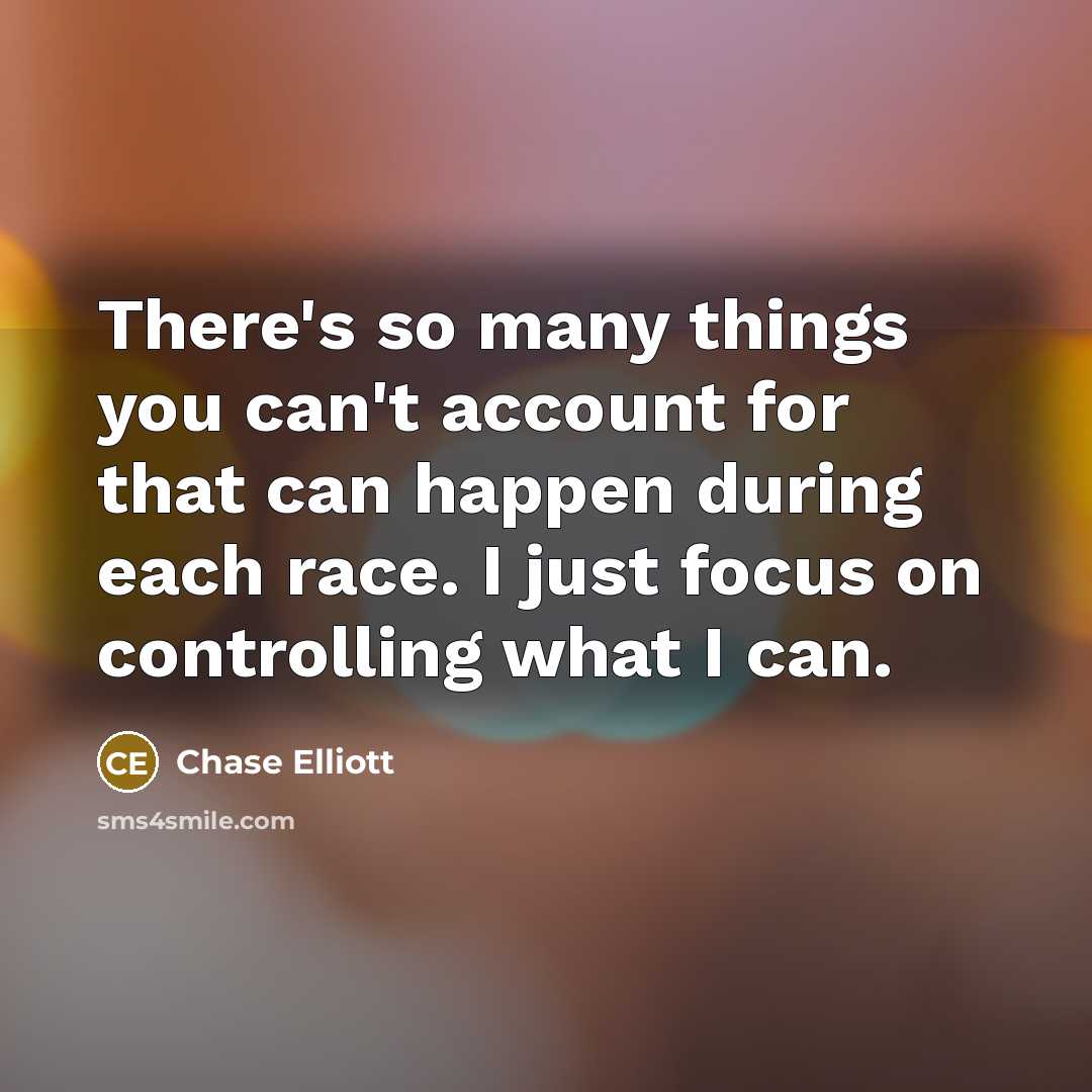 “There's so many things you can't account for that can…” quote by Chase Elliott