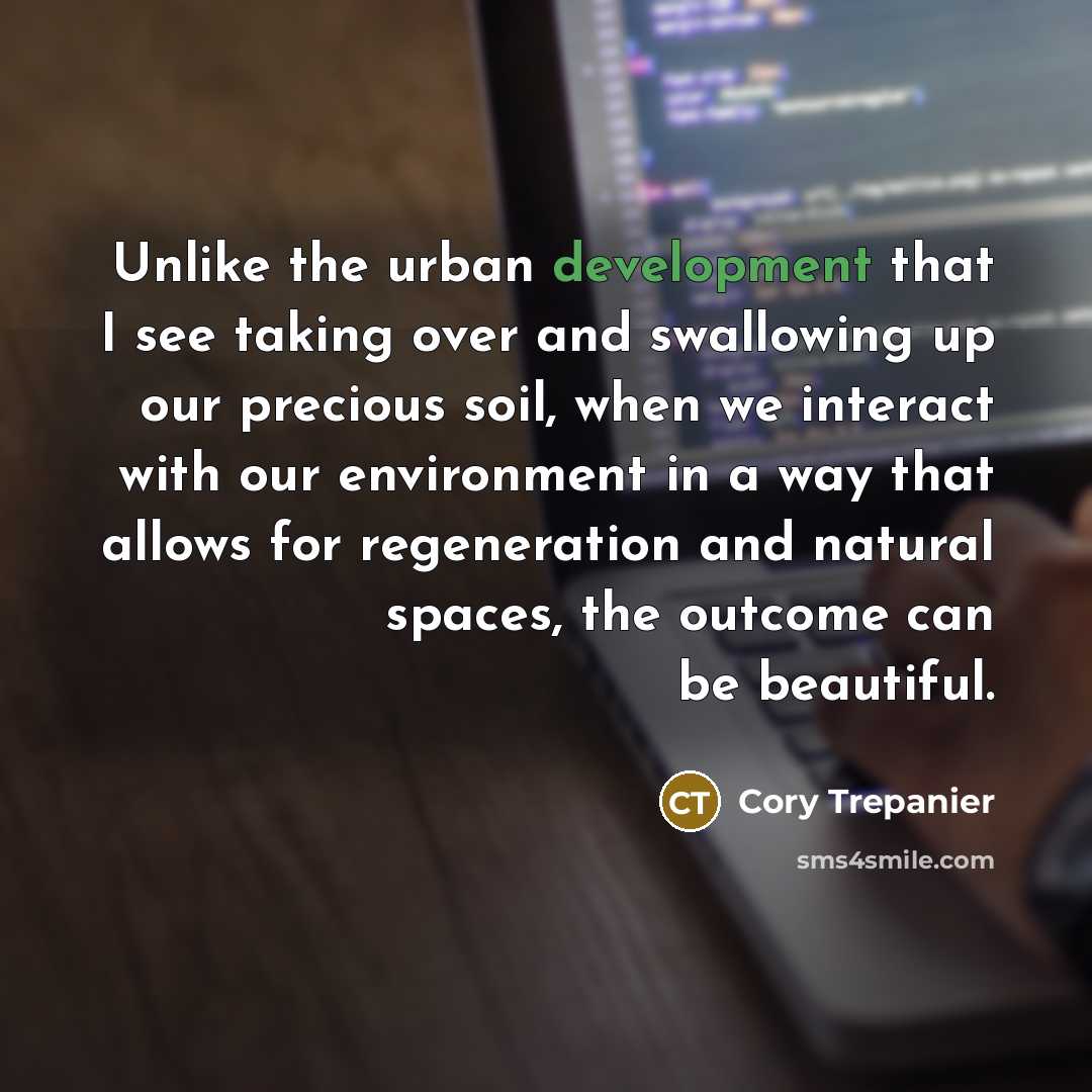 “Unlike the urban development that I see taking over and…” quote by Cory Trepanier