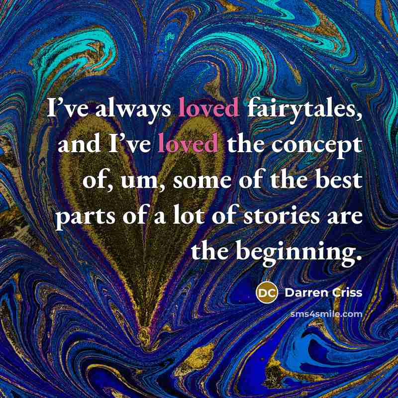 “I’ve always loved fairytales, and I’ve loved the concept of,…” quote by Darren Criss