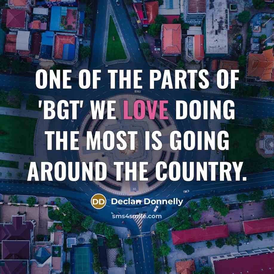 “One of the parts of 'BGT' we love doing the…” quote by Declan Donnelly