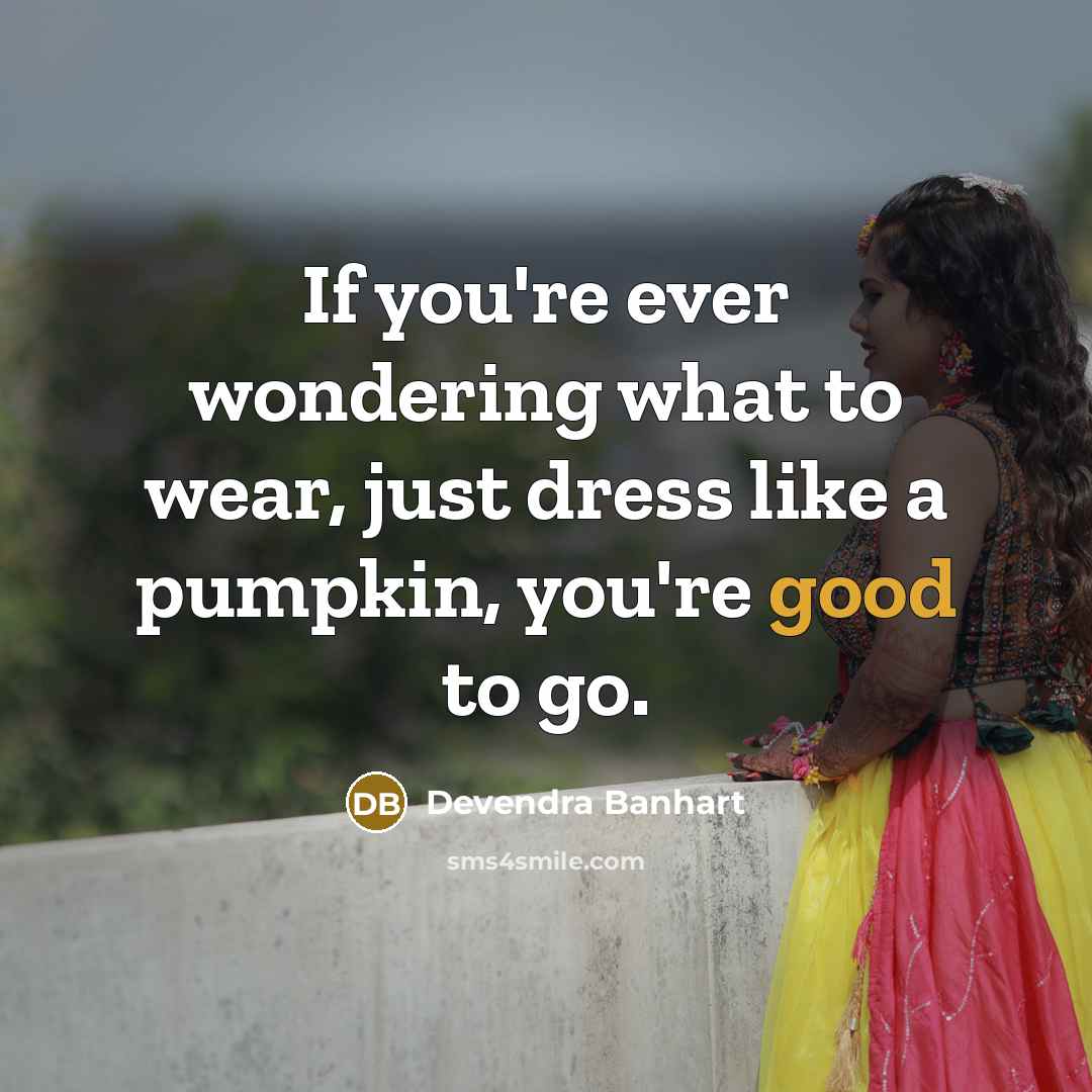 “If you're ever wondering what to wear, just dress like…” quote by Devendra Banhart