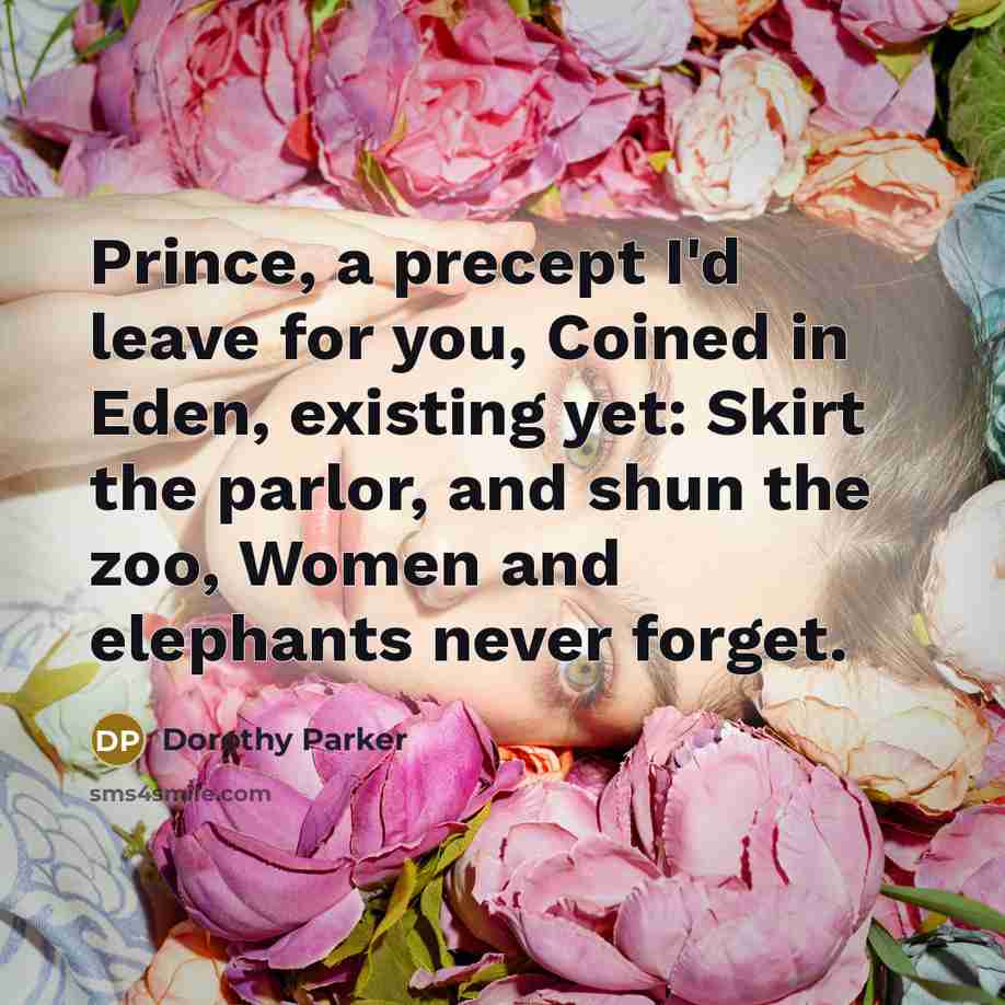 “Prince, a precept I'd leave for you, Coined in Eden,…” quote by Dorothy Parker