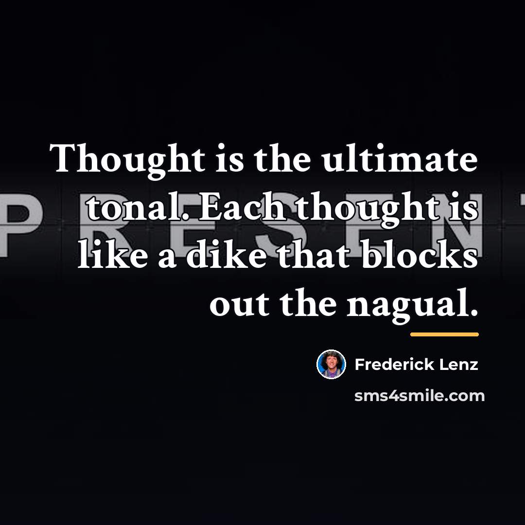 “Thought is the ultimate tonal. Each thought is like a…” quote by Frederick Lenz