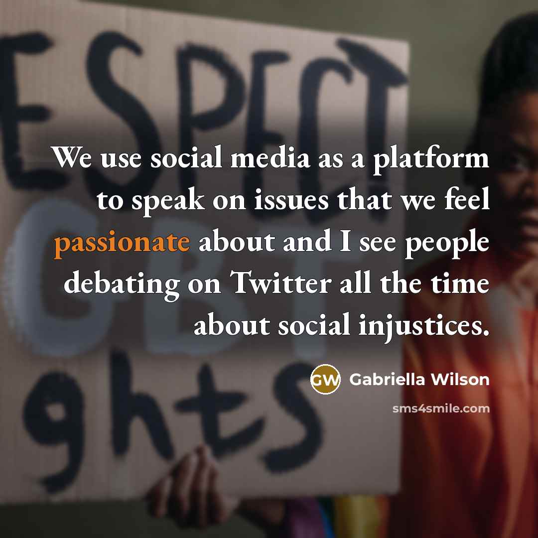 “We use social media as a platform to speak on…” quote by Gabriella Wilson