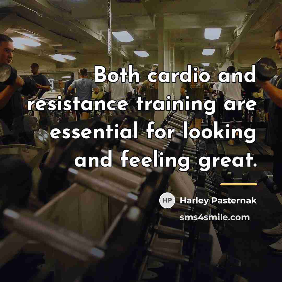 “Both cardio and resistance training are essential for looking and…” quote by Harley Pasternak