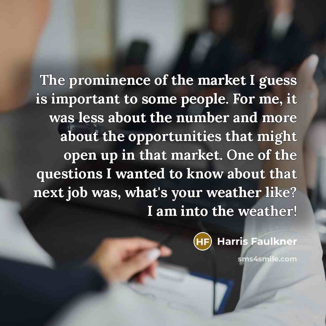 “The prominence of the market I guess is important to…” quote by Harris Faulkner
