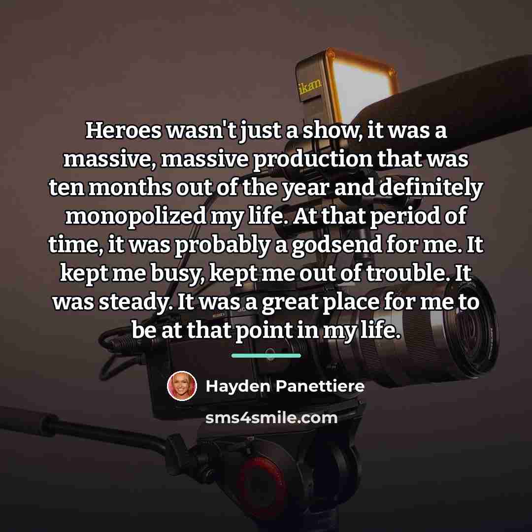 “Heroes wasn't just a show, it was a massive, massive…” quote by Hayden Panettiere