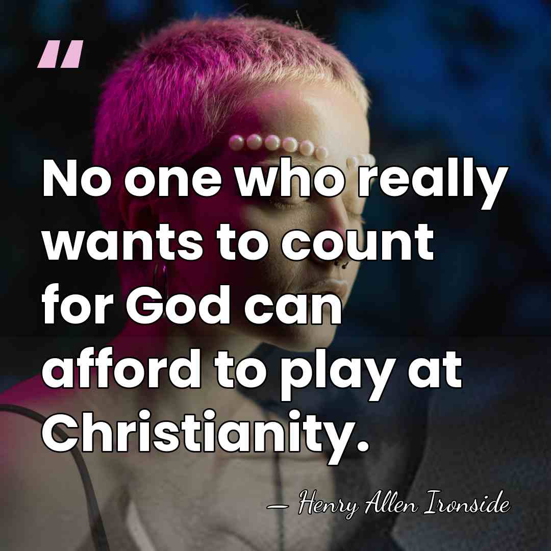No one who really wants to count for God can afford to&hellip; - Henry Allen Ironside