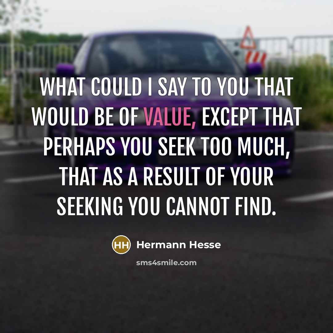 “What could I say to you that would be of…” quote by Hermann Hesse