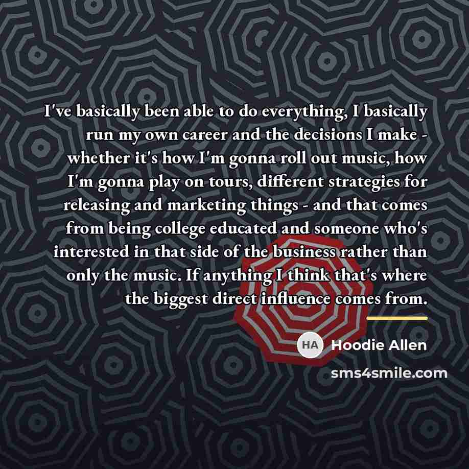 “I've basically been able to do everything, I basically run…” quote by Hoodie Allen