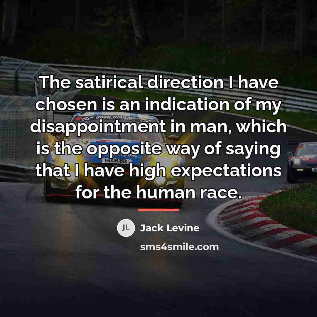 “The satirical direction I have chosen is an indication of…” quote by Jack Levine