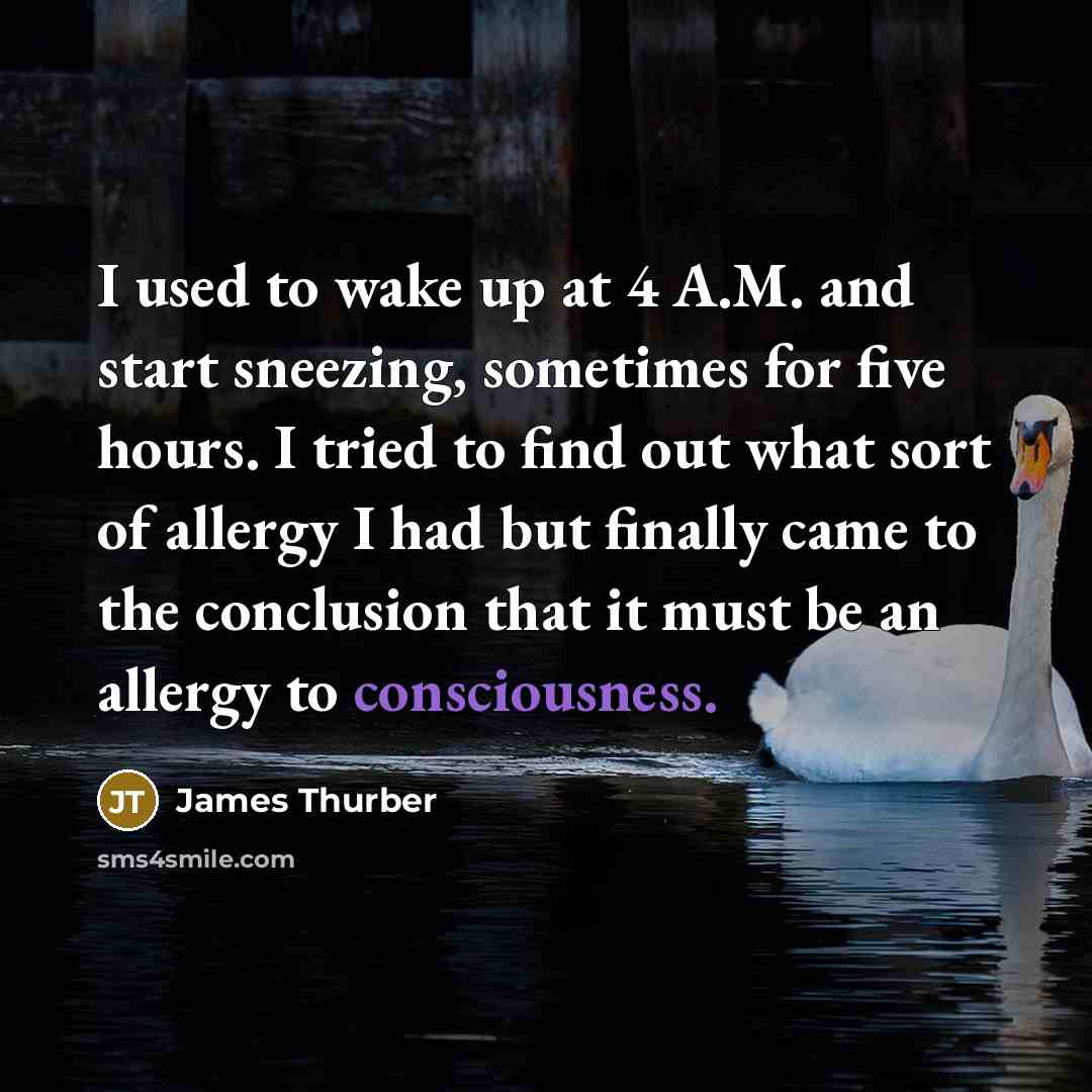 “I used to wake up at 4 A.M. and start…” quote by James Thurber