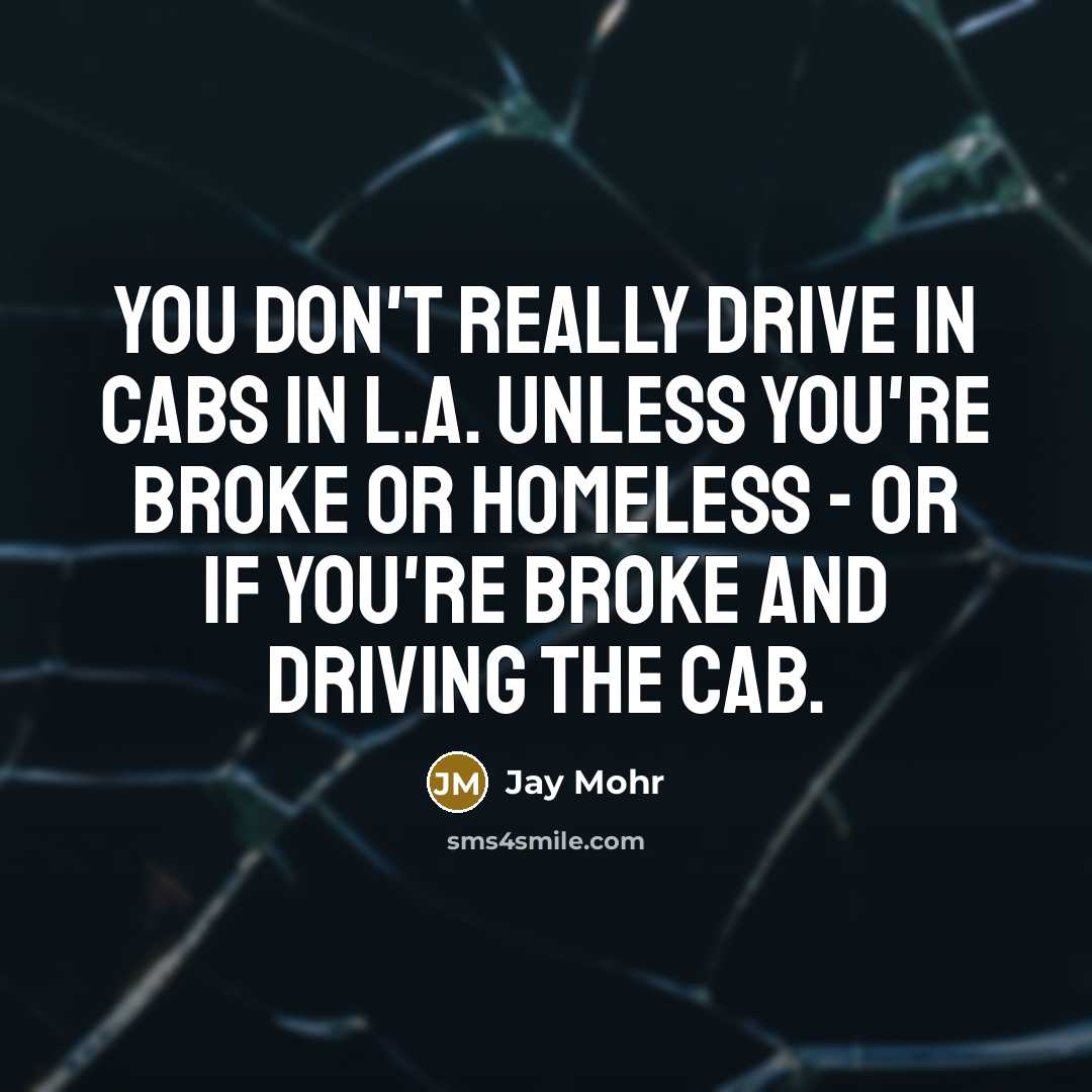 “You don't really drive in cabs in L.A. unless you're…” quote by Jay Mohr