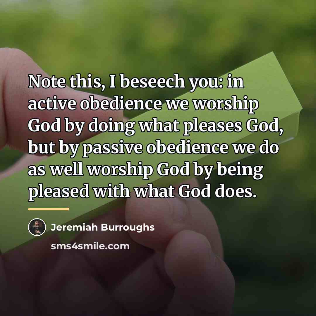 “Note this, I beseech you: in active obedience we worship…” quote by Jeremiah Burroughs