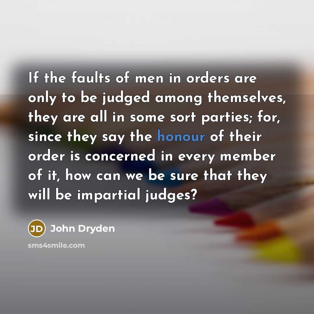“If the faults of men in orders are only to…” quote by John Dryden