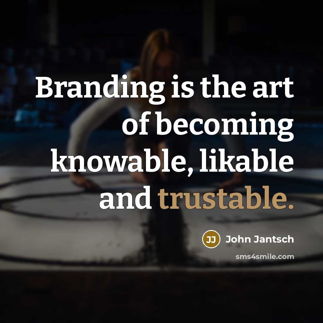 “Branding is the art of becoming knowable, likable and trustable.…” quote by John Jantsch