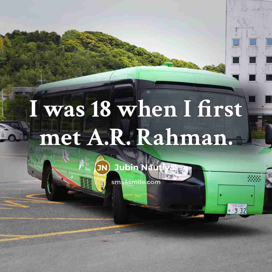 “I was 18 when I first met A.R. Rahman.…” quote by Jubin Nautiyal