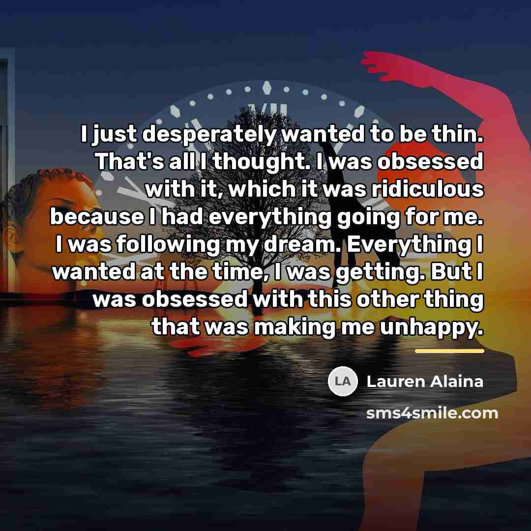 “I just desperately wanted to be thin. That's all I…” quote by Lauren Alaina