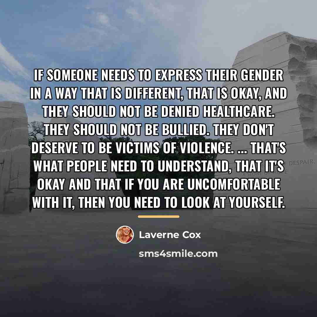 “If someone needs to express their gender in a way…” quote by Laverne Cox
