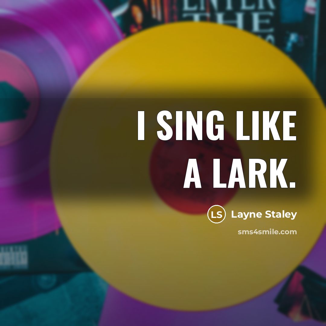 “I sing like a lark.…” quote by Layne Staley