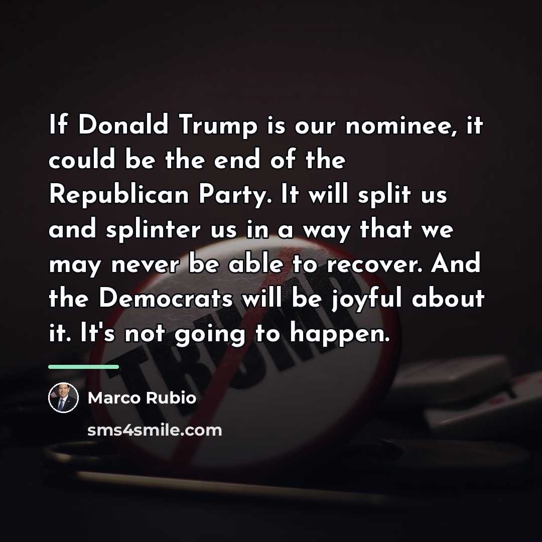 “If Donald Trump is our nominee, it could be the…” quote by Marco Rubio