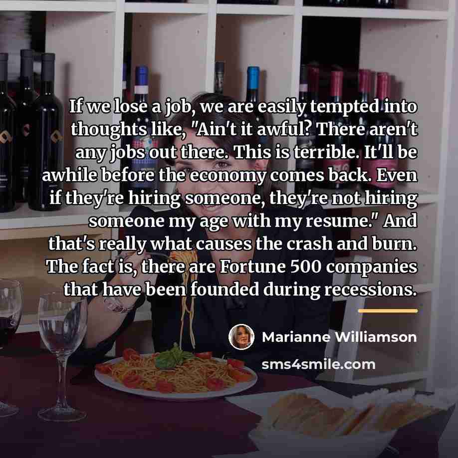 “If we lose a job, we are easily tempted into…” quote by Marianne Williamson