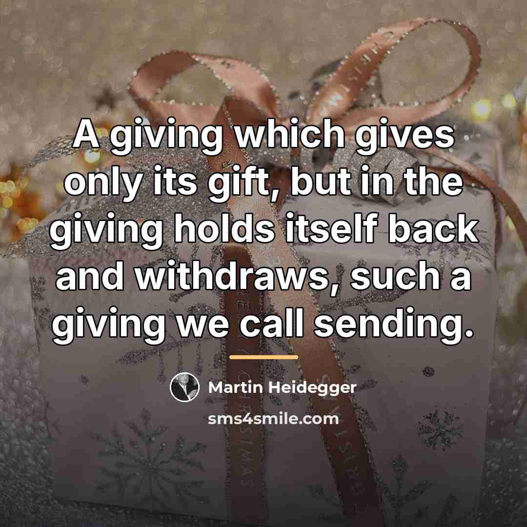 “A giving which gives only its gift, but in the…” quote by Martin Heidegger
